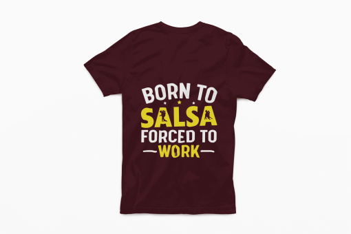 born to sasla forced to work maroon tshirt flauntpassion