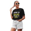 Born to Salsa Forced to Work Women Black Unisex Tshirt Flauntpassion