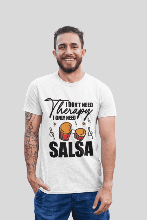 I-dont-need-therapy-I-only-need-salsa-male-tshirt-flauntpassion