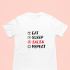Eat Sleep Salsa Repeat White Unisex Tshirt Flauntpassion