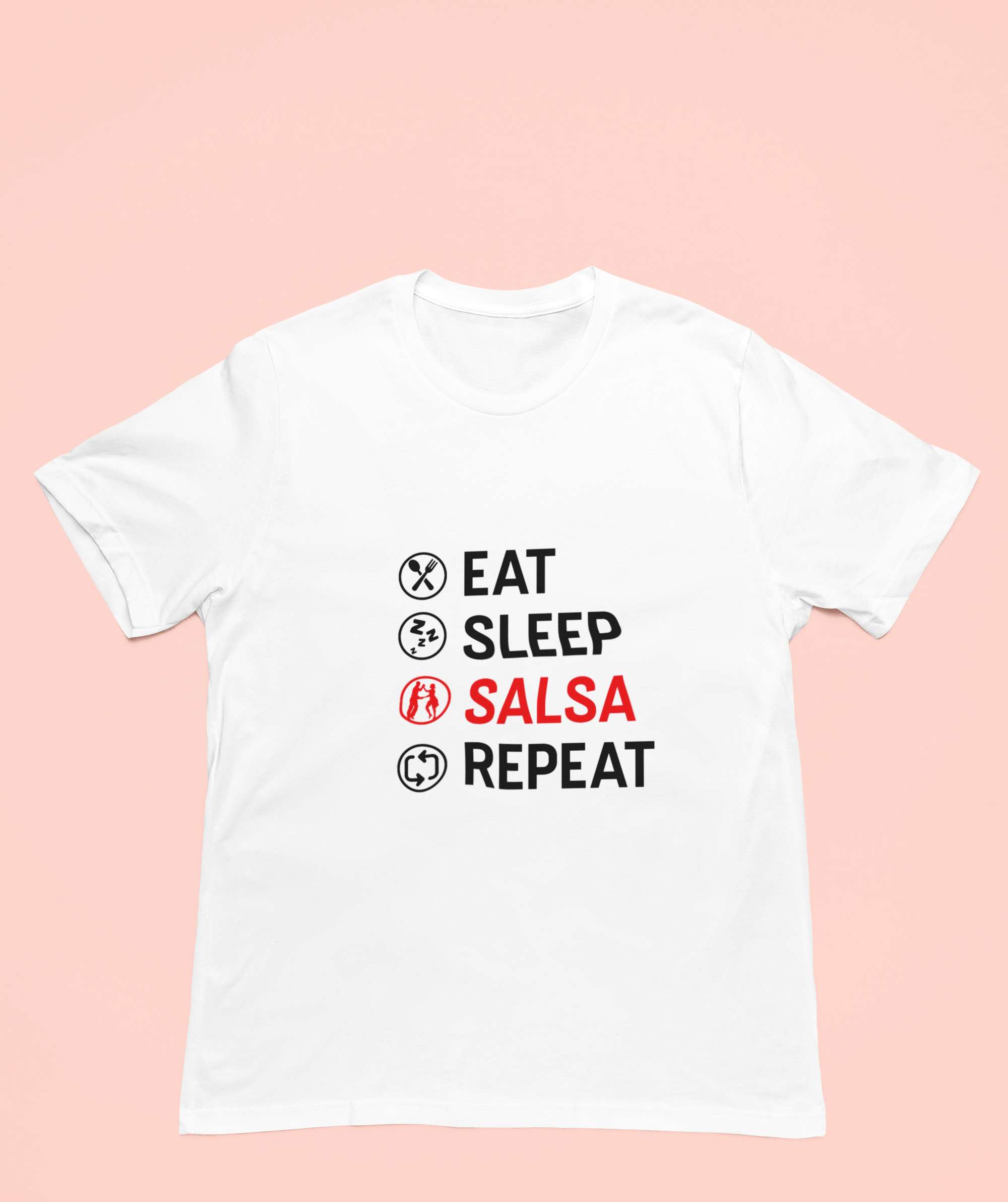 Eat Sleep Salsa Repeat White Unisex Tshirt Flauntpassion