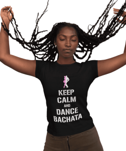 Keep calm and dance bachata female black tshirt