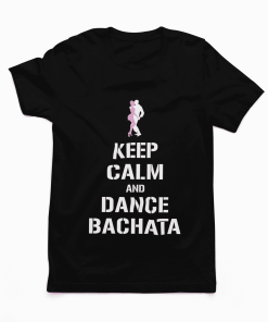 Keep calm and dance bachata black tshirt flauntpassion