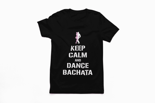 Keep calm and dance bachata black tshirt flauntpassion