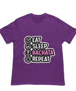 Eat Sleep Bachata Repeat Purple Tshirt Flauntpassion