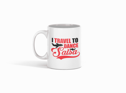 I travel to dance salsa white mug flauntpassion