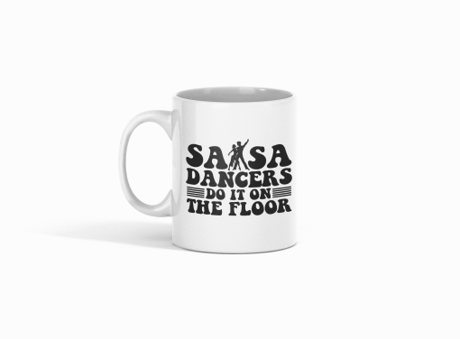 Salsa Dancers do it on the floor - Funny White Mug