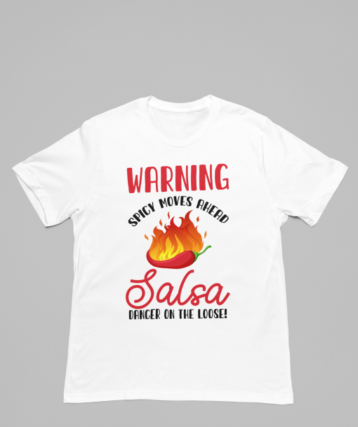 Spicy moves ahead, Salsa Dancer on the loose tshirt by flauntpassion