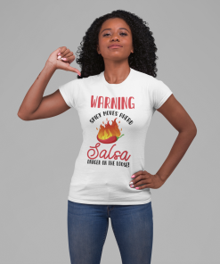 Spicy moves ahead, Salsa dancer on the loose White Tshirt by Flauntpassion