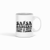 Salsa Dancers do it on the floor - Funny White Mug