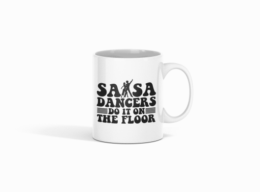 Salsa Dancers do it on the floor - Funny White Mug