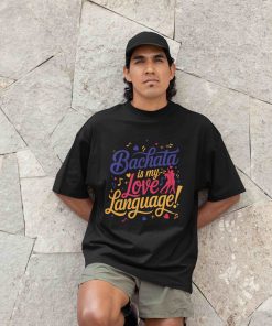 Bachata is my love language Oversized Black Tshirt for Men