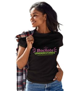 Bachata understands female Black tshirt - Flauntpassion