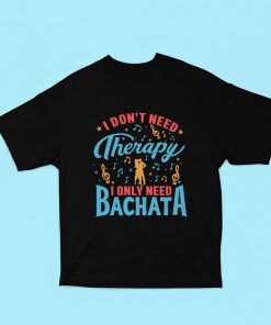 Dont need therapy only need Bachata Oversized Black Tshirt