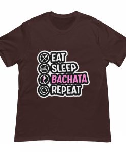 Eat Sleep Bachata Repeat Coffee Brown Black Tshirt - Flauntpassion