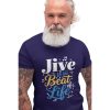 Jive to the beats of life Mens Black Tshirt Flauntpassion