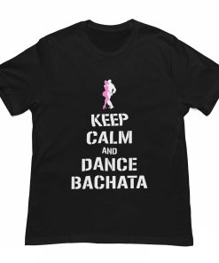 Keep Calm and Dance Bachata Black Tshirt - Flauntpassion