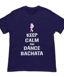 Keep Calm and Dance Bachata Navy Blue Tshirt - Flauntpassion