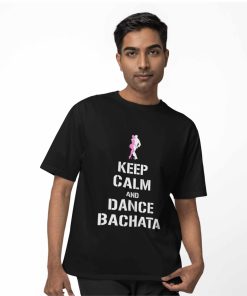 Keep Calm and Dance Bachata Mens Black Oversized Tshirt - Flauntpassion