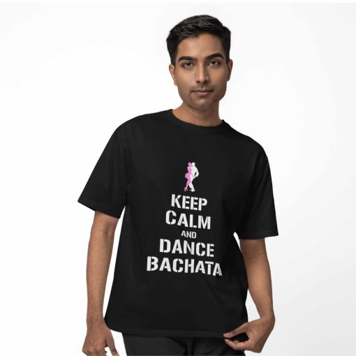 Keep Calm and Dance Bachata Mens Black Oversized Tshirt - Flauntpassion