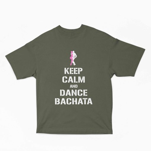 Keep Calm and Dance Bachata Olive Green Oversized Tshirt - Flauntpassion