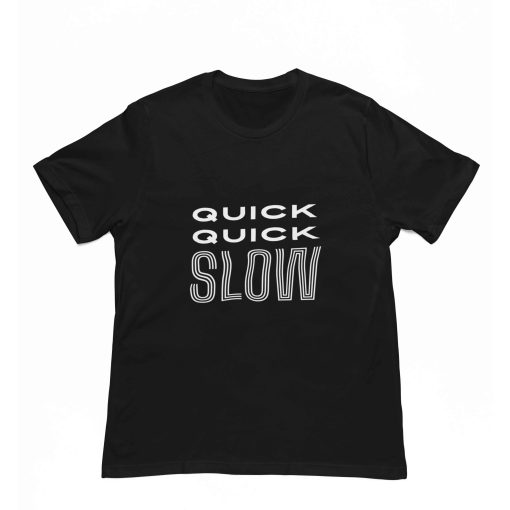 Salsa Quick Quick Slow Black Colour Tshirt - Flauntpassion