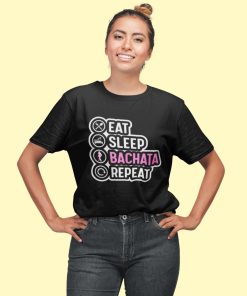 Eat Sleep Bachata Repeat unisex woman black tshirt Flauntpassion