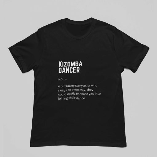 Kizomba dancer definition black tshirt - flauntpassion