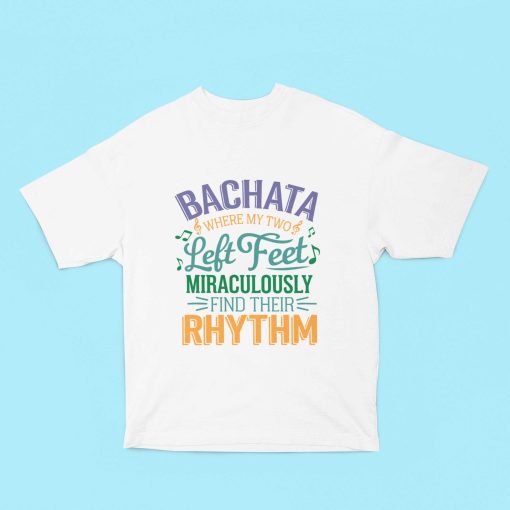 Bachata: Where my two left feet miraculously find their rhythm Oversized white Tshirt - Flauntpassion