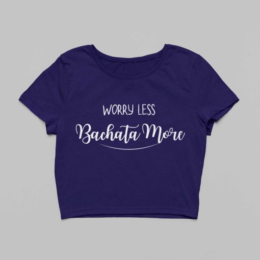 Worry Less, Bachata More Navy Blue Crop Top Flauntpassion