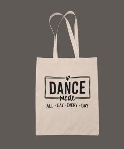 Dance Mode All Day Every Day Unisex Tote Bag