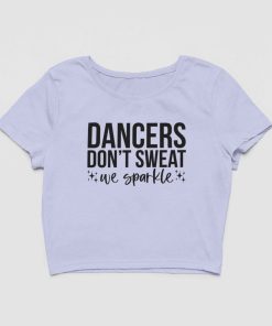 Dancers Dont Sweat We Sparkle Female Lavender Crop Top Flauntpassion
