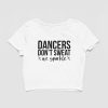 Dancers Dont Sweat We Sparkle Female White Crop Top Flauntpassion