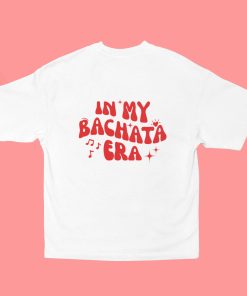 SCBAK In My Bachata Era Unisex Oversized White Tshirt - Back