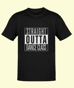 Dance Design Straight Outta Dance Class Unisex Classic Black Tshirt - Back View - Flaunt Passion India