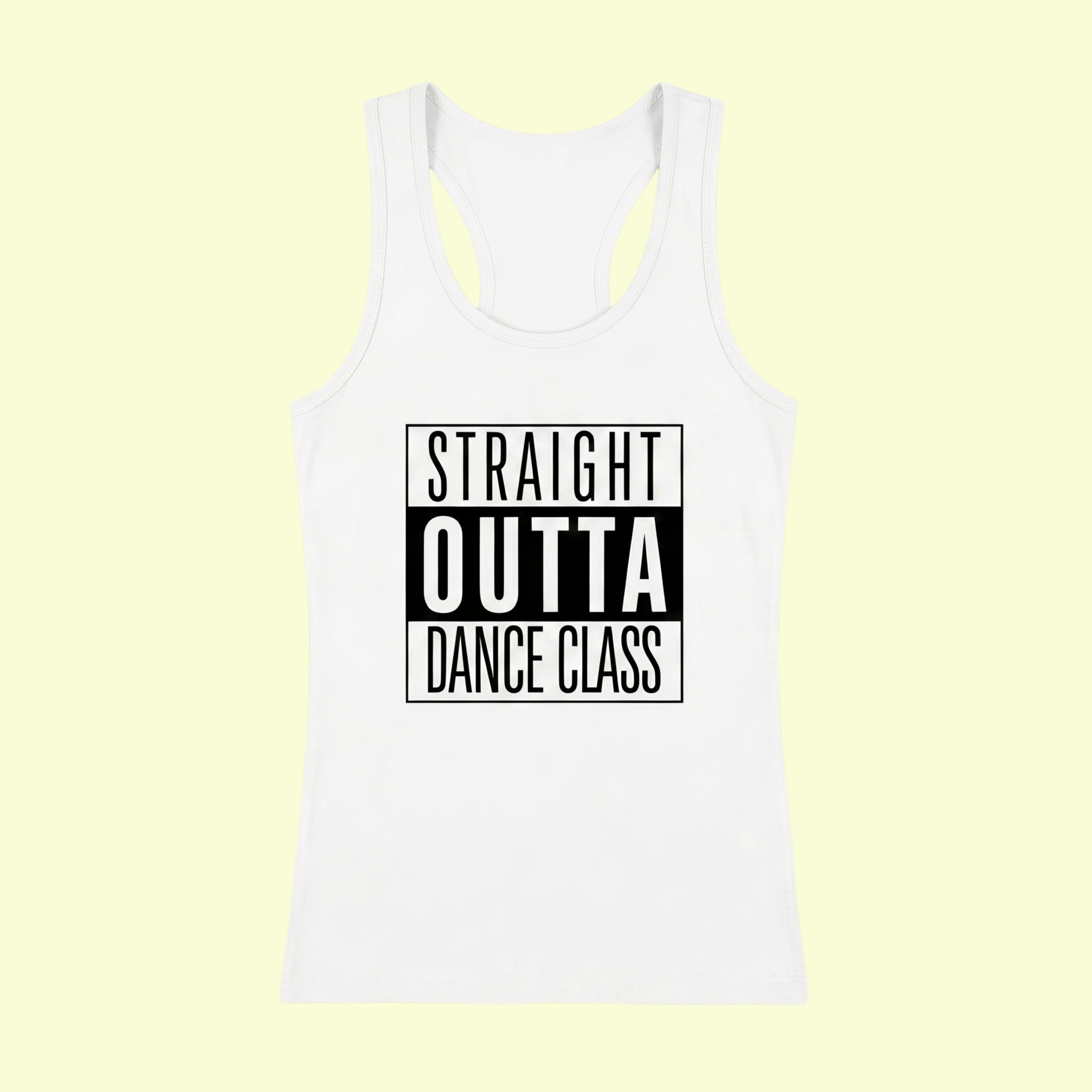Dance Design Straight Outta Dance Class Female White Tank Top - Front