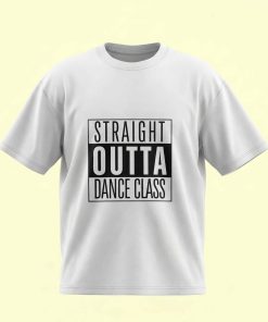 Dance Design Straight Outta Dance Class Unisex Oversized White Tshirt - Front View - Flaunt Passion India