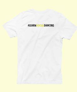 Dance Design Learn Social Dancing Unisex White Tshirt - Back