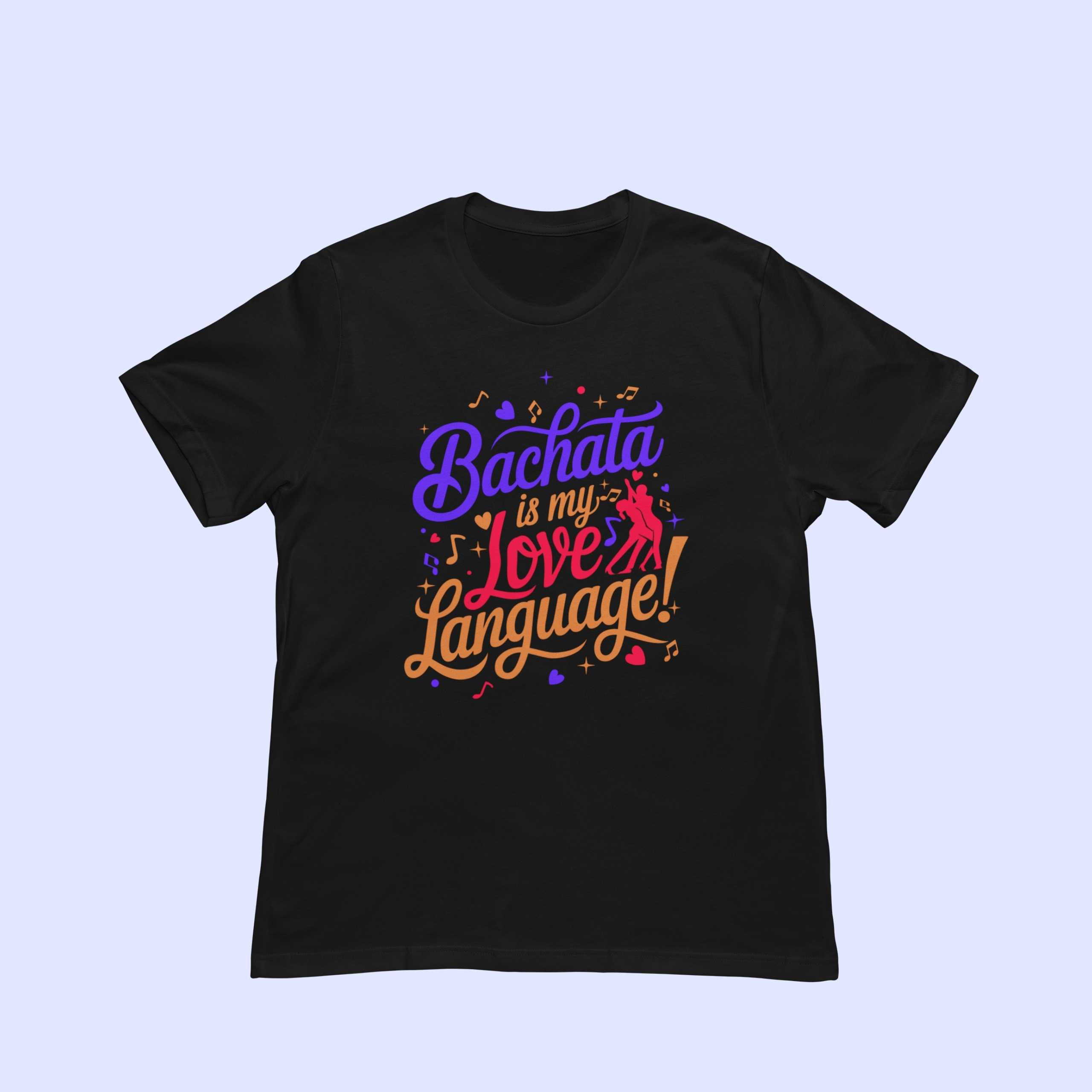 Bachata is my love language unisex Black tshirt flaunt passion india