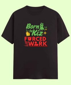 Born To Kizomba Forced To Work Unisex Classic Coffee Brown Tshirt