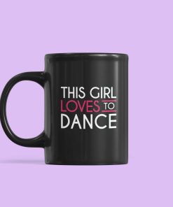 Girl Loves to Dance Black Coffee Mug - Flaunt Passion India