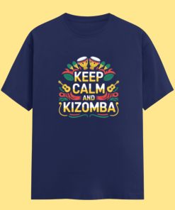 Keep Calm and Kizomba Royal Blue Unisex Classic Tshirt