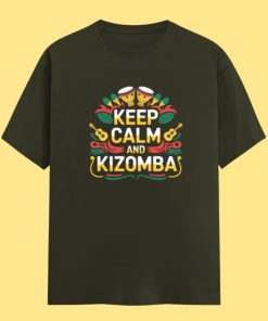 Keep Calm and Kizomba Olive Green Unisex Classic Tshirt