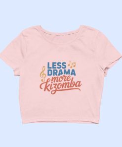 Less Drama More Kizomba Women Light Baby Pink Crop Top