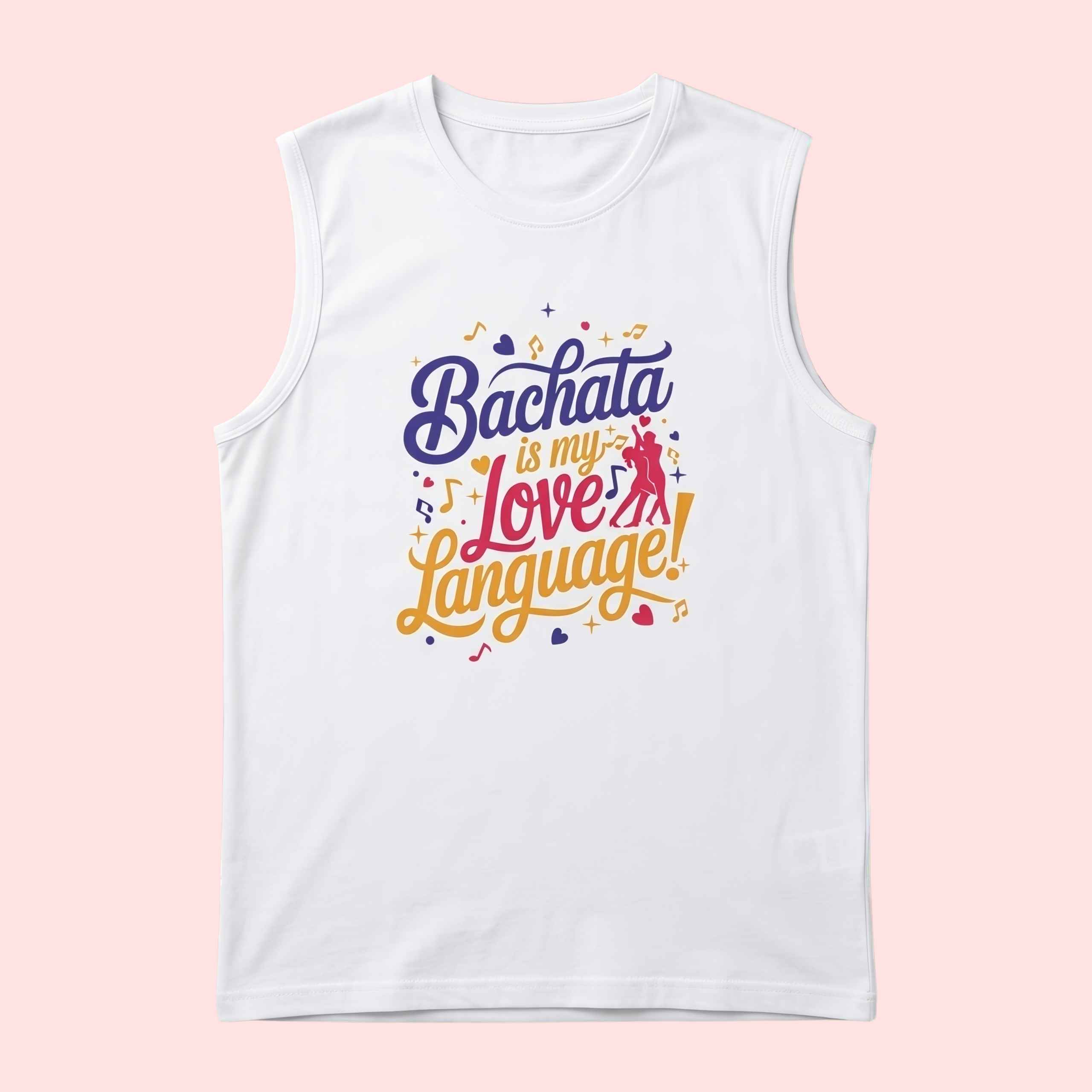 Bachata is my love language unisex sleeveless Tshirt