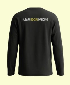 Dance Design Learn Social Dancing Full Sleeve Unisex Black- Flaunt Passion - India