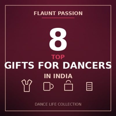 Top 8 Gifts for Dancers in India - Flaunt Passion