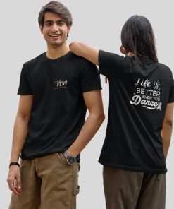 TTDA Life Is Better When You Dance Unisex Classic Black Tshirt - Front and Back View - Flaunt Passion India